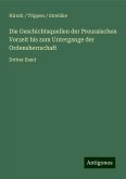 Die Geschichtsquellen der Preussischen Vorzeit bis zum Untergange der Ordensherrschaft Die Geschichtsquellen der Preussischen Vorzeit bis zum Untergange der Ordensherrschaft