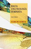 Hacia una teología feminista Hacia una teología feminista