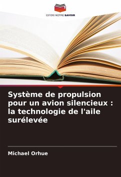 Cover Système de propulsion pour un avion silencieux : la technologie de l'aile surélevée
