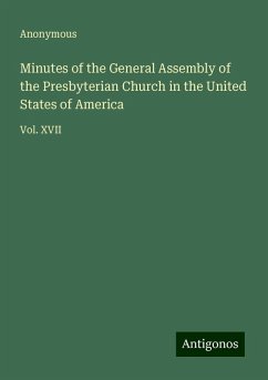 Minutes of the General Assembly of the Presbyterian Church in the United States of America - Anonymous