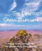 The Desert Shall Blossom The Desert Shall Blossom