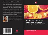 O valor e a eficácia da medicina tradicional O valor e a eficácia da medicina tradicional