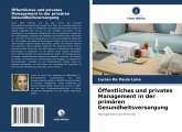 Öffentliches und privates Management in der primären Gesundheitsversorgung Öffentliches und privates Management in der primären Gesundheitsversorgung