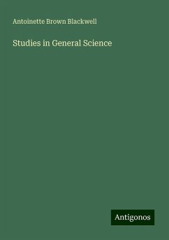 Studies in General Science - Blackwell, Antoinette Brown