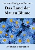 Das Land der blauen Blume (Großdruck) Das Land der blauen Blume (Großdruck)