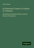 An Elementary Treatise on Trilinear Co-Ordinates An Elementary Treatise on Trilinear Co-Ordinates
