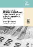 Concurso sin masa, insuficiencia sobrevenida, exoneración del pasivo insatisfecho y crédito tributario Concurso sin masa, insuficiencia sobrevenida, exoneración del pasivo insatisfecho y crédito tributario