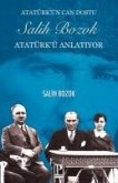 Atatürkün Can Dostu Salih Bozok Atatürkü Anlatiyor Atatürkün Can Dostu Salih Bozok Atatürkü Anlatiyor