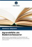 Agrarabfälle als Bodenverbesserer Agrarabfälle als Bodenverbesserer