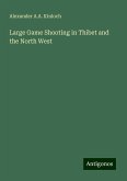 Large Game Shooting in Thibet and the North West Large Game Shooting in Thibet and the North West