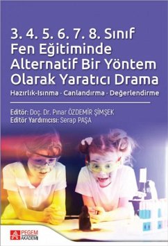 3.4.5.6.7.8 Sinif Fen Egitiminde Alternatif Bir Yöntem Olarak Yaratici Drama - Özdemir simsek, Pinar; Pasa, Serap