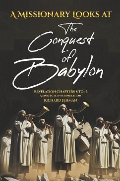 A Missionary Looks at the Conquest of Babylon - Lehman, Richard