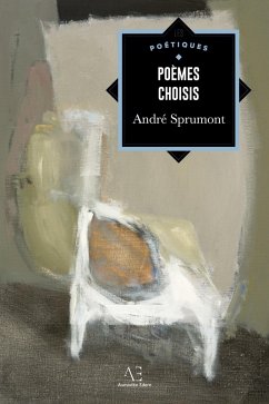 Poèmes choisis - Sprumont, André