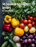 50 Canadian Agriculture Recipes 50 Canadian Agriculture Recipes