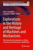 Explorations in the History and Heritage of Machines and Mechanisms Explorations in the History and Heritage of Machines and Mechanisms