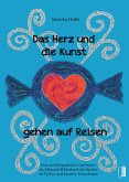 Das Herz und die Kunst gehen auf Reisen Das Herz und die Kunst gehen auf Reisen