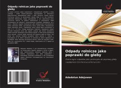 Odpady rolnicze jako poprawki do gleby - Adejuwon, Adedotun