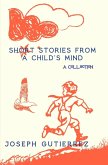Short Stories From a Child's Mind Short Stories From a Child's Mind