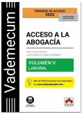 Vademecum Acceso a la abogacía. Volumen V. Parte específica laboral: Temario desarrollado de la materia laboral del examen de acceso a la abogacía Vademecum Acceso a la abogacía. Volumen V. Parte específica laboral: Temario desarrollado de la materia laboral del examen de acceso a la abogacía