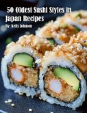 50 Oldest Sushi Styles in Japan Recipes 50 Oldest Sushi Styles in Japan Recipes