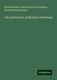 Life and Letters of Madame Swetchine - Falloux du Coudray, Alfred-Frederic-Pierre; Preston, Harriet Waters