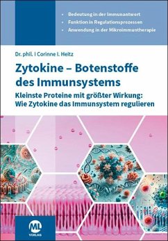 Zytokine - Botenstoffe des Immunsystems - Heitz, Corinne I.