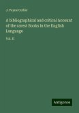 A bibliographical and critical Account of the rarest Books in the English Language A bibliographical and critical Account of the rarest Books in the English Language