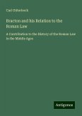 Bracton and his Relation to the Roman Law Bracton and his Relation to the Roman Law