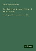 Contributions to the early History of the North-West Contributions to the early History of the North-West