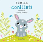 T'estimo, conillet! Llibre de cartró amb troquells T'estimo, conillet! Llibre de cartró amb troquells