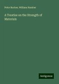 A Treatise on the Strength of Materials A Treatise on the Strength of Materials