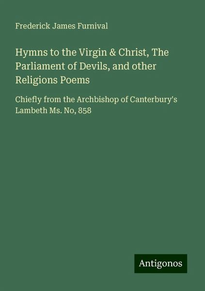 Hymns to the Virgin & Christ, The Parliament of Devils, and other Religions Poems