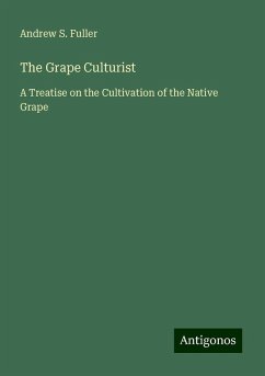 The Grape Culturist - Fuller, Andrew S.