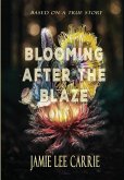 Blooming After The Blaze Blooming After The Blaze
