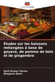 Études sur les boissons mélangées à base de goyave, de pomme de bois et de gingembre Études sur les boissons mélangées à base de goyave, de pomme de bois et de gingembre