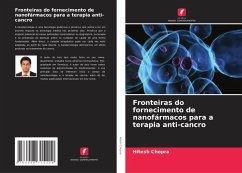 Fronteiras do fornecimento de nanofármacos para a terapia anti-cancro - Chopra, Hitesh Fronteiras do fornecimento de nanofármacos para a terapia anti-cancro - Chopra, Hitesh