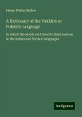 A Dictionary of the Pukkhto or Pukshto Language A Dictionary of the Pukkhto or Pukshto Language