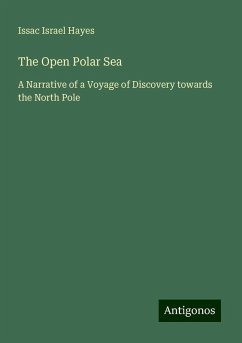 The Open Polar Sea - Hayes, Issac Israel