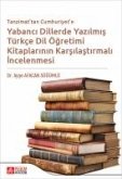 Tanzimattan Cumhuriyete Yabanci Dillerde Yazilmis Türkce Dil Ögretimi Kitaplarinin Karsilastirilmali Incelenmesi Tanzimattan Cumhuriyete Yabanci Dillerde Yazilmis Türkce Dil Ögretimi Kitaplarinin Karsilastirilmali Incelenmesi
