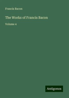The Works of Francis Bacon - Bacon, Francis