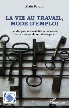 La vie au travail, mode d'emploi - Parant, Alain