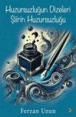 Huzursuzlugun Dizeleri Siirin Huzursuzlugu Huzursuzlugun Dizeleri Siirin Huzursuzlugu