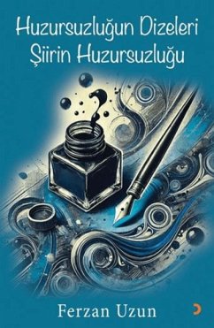 Cover Huzursuzlugun Dizeleri Siirin Huzursuzlugu
