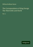 The Correspondence of King George The Third with Lord North