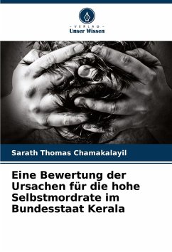 Cover Eine Bewertung der Ursachen für die hohe Selbstmordrate im Bundesstaat Kerala