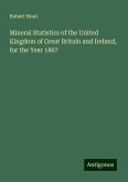 Mineral Statistics of the United Kingdom of Great Britain and Ireland, for the Year 1867 Mineral Statistics of the United Kingdom of Great Britain and Ireland, for the Year 1867