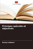 Principes spéculés et objectivés Principes spéculés et objectivés