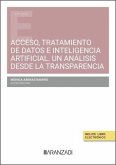 Acceso, tratamiento de datos e inteligencia artificial. Un análisis desde la transparencia Acceso, tratamiento de datos e inteligencia artificial. Un análisis desde la transparencia