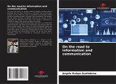 On the road to information and communication On the road to information and communication