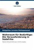 Wohnraum für Bedürftige: Die Herausforderung in Südafrika Wohnraum für Bedürftige: Die Herausforderung in Südafrika